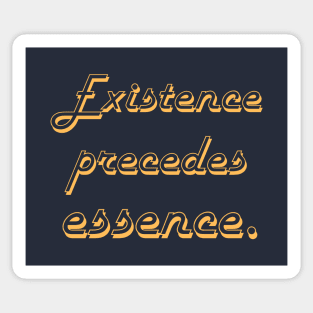 Copy of Existence precedes essence Sticker